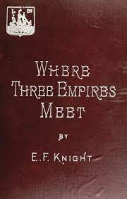 <i>Where Three Empires Meet</i> 1893 book by Edward Frederick Knight