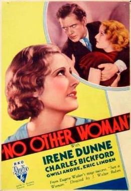 <i>No Other Woman</i> (1933 film) 1933 film by J. Walter Ruben