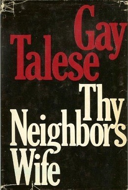 <i>Thy Neighbors Wife</i> (book) Nonfiction book by Gay Talese