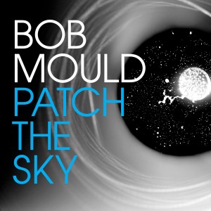 <i>Patch the Sky</i> 2016 studio album by Bob Mould