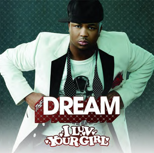 <span class="mw-page-title-main">I Luv Your Girl</span> 2008 single by The-Dream featuring Young Jeezy