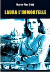 <i>Laura limmortelle</i> 2007 novel by Marie-Pier Côté