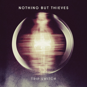 <span class="mw-page-title-main">Trip Switch</span> 2015 single by Nothing but Thieves