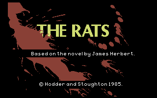 The Rats is a survival horror text adventure for the Commodore 64 and ZX Spectrum computers. It is based on the 1974 novel The Rats by James Herbert. The game was programmed by GXT, and published by Hodder & Stoughton, who were the publishers of James Herbert's book The Rats. An Amstrad CPC version was planned, but was never released.