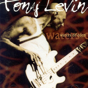 <i>Waters of Eden</i> 2000 studio album by Tony Levin