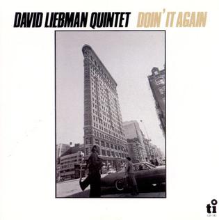 <i>Doin It Again</i> (Dave Liebman album) 1980 studio album by David Liebman Quintet