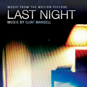 <i>Last Night</i> (soundtrack) 2011 soundtrack album by Clint Mansell