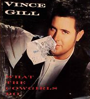 <span class="mw-page-title-main">What the Cowgirls Do</span> 1994 single by Vince Gill