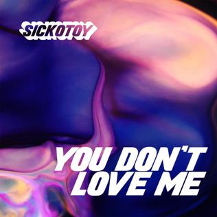 <span class="mw-page-title-main">You Don't Love Me (Sickotoy song)</span> 2019 song by Sickotoy