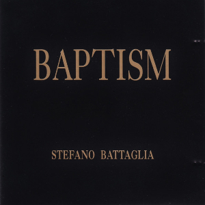 <i>Baptism</i> (Stefano Battaglia album) Studio album by Stefano Battaglia