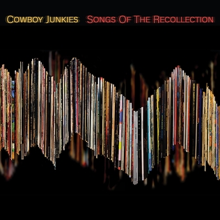 <i>Songs of the Recollection</i> 2022 studio album by Cowboy Junkies