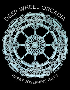 <i>Deep Wheel Orcadia</i> Science-fiction novel by Harry Josephine Giles