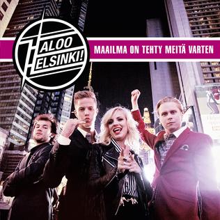 <span class="mw-page-title-main">Maailma on tehty meitä varten (song)</span> 2013 single by Haloo Helsinki!