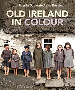 <i>Old Ireland in Colour</i> 2020 non-fiction book by John Breslin and Sarah-Anne Buckley