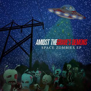 <i>Space Zombies EP</i> 2016 EP by Amidst the Graves Demons