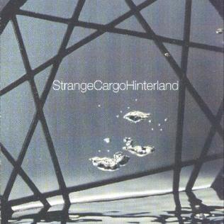 <i>Strange Cargo Hinterland</i> 1995 studio album by Strange Cargo