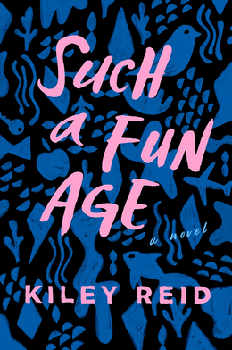 <i>Such a Fun Age</i> 2019 debut novel by Kiley Reid