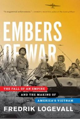 <i>Embers of War</i> 2012 book by Fredrik Logevall