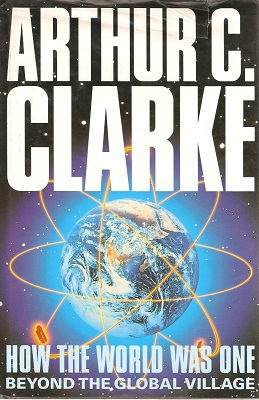 <i>How the World Was One</i> 1992 English-language book by Arthur C. Clarke