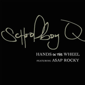 Hands on the Wheel 2012 single by Schoolboy Q featuring A$AP Rocky