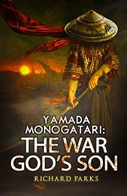 <i>Yamada Monogatari: The War Gods Son</i> 2015 novel by Richard Parks