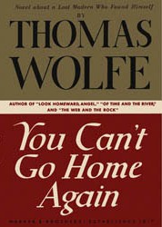 <i>You Cant Go Home Again</i> 1940 novel by Thomas Wolfe