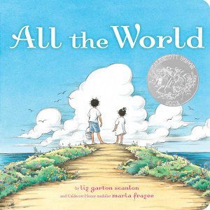 <i>All the World</i> 2009 childrens picture book by Liz Garton Scanlon