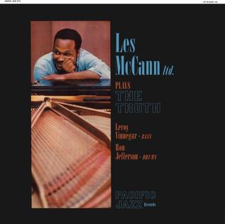 <i>Les McCann Ltd. Plays the Truth</i> 1960 studio album by Les McCann Ltd.