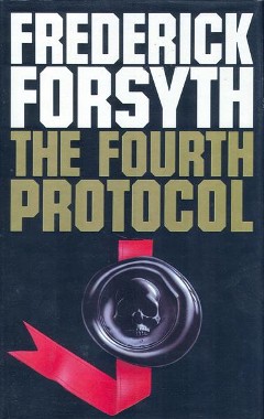 <i>The Fourth Protocol</i> 1984 novel by Frederick Forsyth