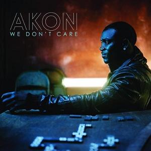 We Dont Care (Akon song) 2009 single by Akon