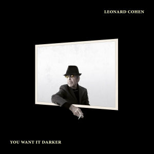 <i>You Want It Darker</i> 2016 studio album by Leonard Cohen