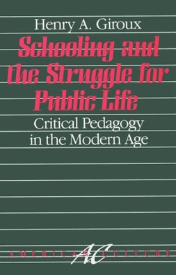 <i>Schooling and the Struggle for Public Life</i> 1988 book by Henry Giroux about pedagogy