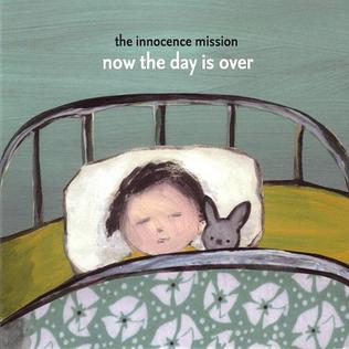 <i>Now the Day Is Over</i> 2004 studio album by The Innocence Mission