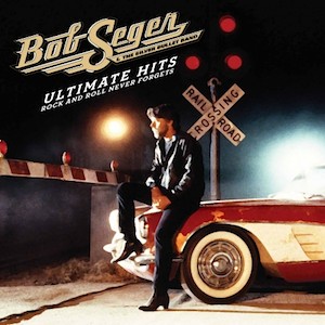 <i>Ultimate Hits: Rock and Roll Never Forgets</i> 2011 compilation album by Bob Seger & The Silver Bullet Band