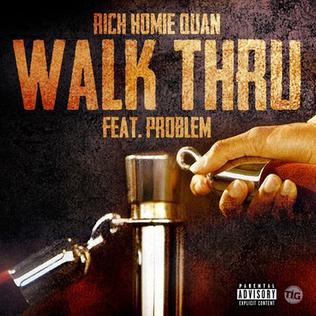 Walk Thru 2014 single by Rich Homie Quan featuring Problem