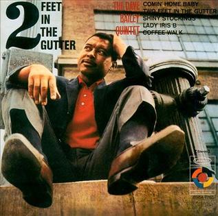 <i>2 Feet in the Gutter</i> 1961 studio album by The Dave Bailey Quintet