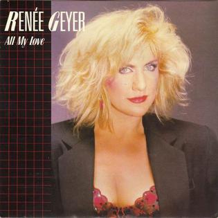 <span class="mw-page-title-main">All My Love (Renée Geyer song)</span> 1985 single by Renée Geyer