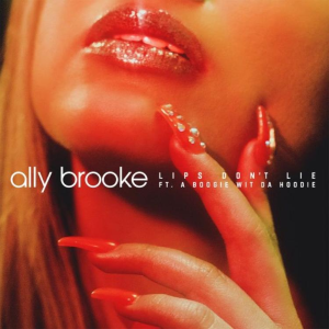 <span class="mw-page-title-main">Lips Don't Lie</span> 2019 single by Ally Brooke featuring A Boogie wit da Hoodie