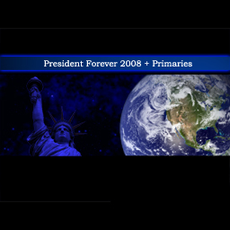 President Forever 2008 + Primaries