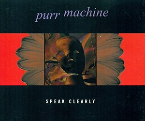 <i>Speak Clearly</i> 1999 EP by Purr Machine