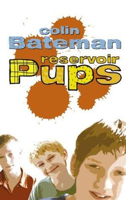 <i>Reservoir Pups</i> 2003 young adult novel by Colin Bateman