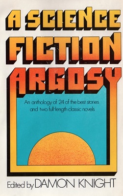 <i>A Science Fiction Argosy</i> Science fiction short work anthology