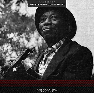 <i>American Epic: The Best of Mississippi John Hurt</i> 2017 compilation album by Mississippi John Hurt