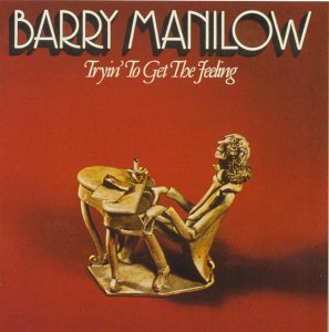 <i>Tryin to Get the Feeling</i> 1975 studio album by Barry Manilow