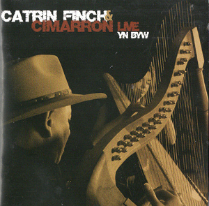 <i>Catrin Finch and Cimarron Live YN BYW</i> 2007 live album by Cimarrón