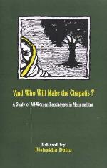 <i>And Who Will Make the Chapatis?</i> 1998 book by Bishakha Datta