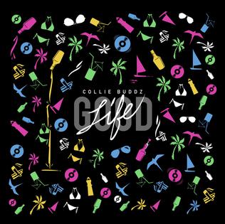 <i>Good Life</i> (album) 2017 studio album by Collie Buddz