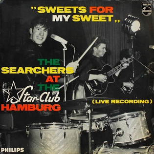 <i>Sweets for My Sweet – The Searchers at the Star-Club Hamburg</i>