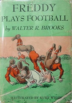 <i>Freddy Plays Football</i> 1949 book written by Walter R. Brooks and illustrated by Kurt Wiese
