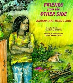 <i>Friends from the Other Side / Amigos del Otro Lado</i> Latino childrens book by Gloria E. Anzaldúa